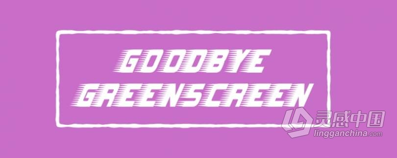 人工智能背景遮罩抠像颜色键控中文汉化AE插件 Goodbye Greenscreen v1.1.0 Win  福风灵感网 www.ffidea.com