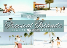 热带岛屿旅拍LR预设+LR移动预设+LUT预设 Tropical Islands Lightroom Presets