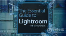 Lightroom基本技能及后期图像调色教程视频 The Essential Guide to Lightroom with Skott Chandler